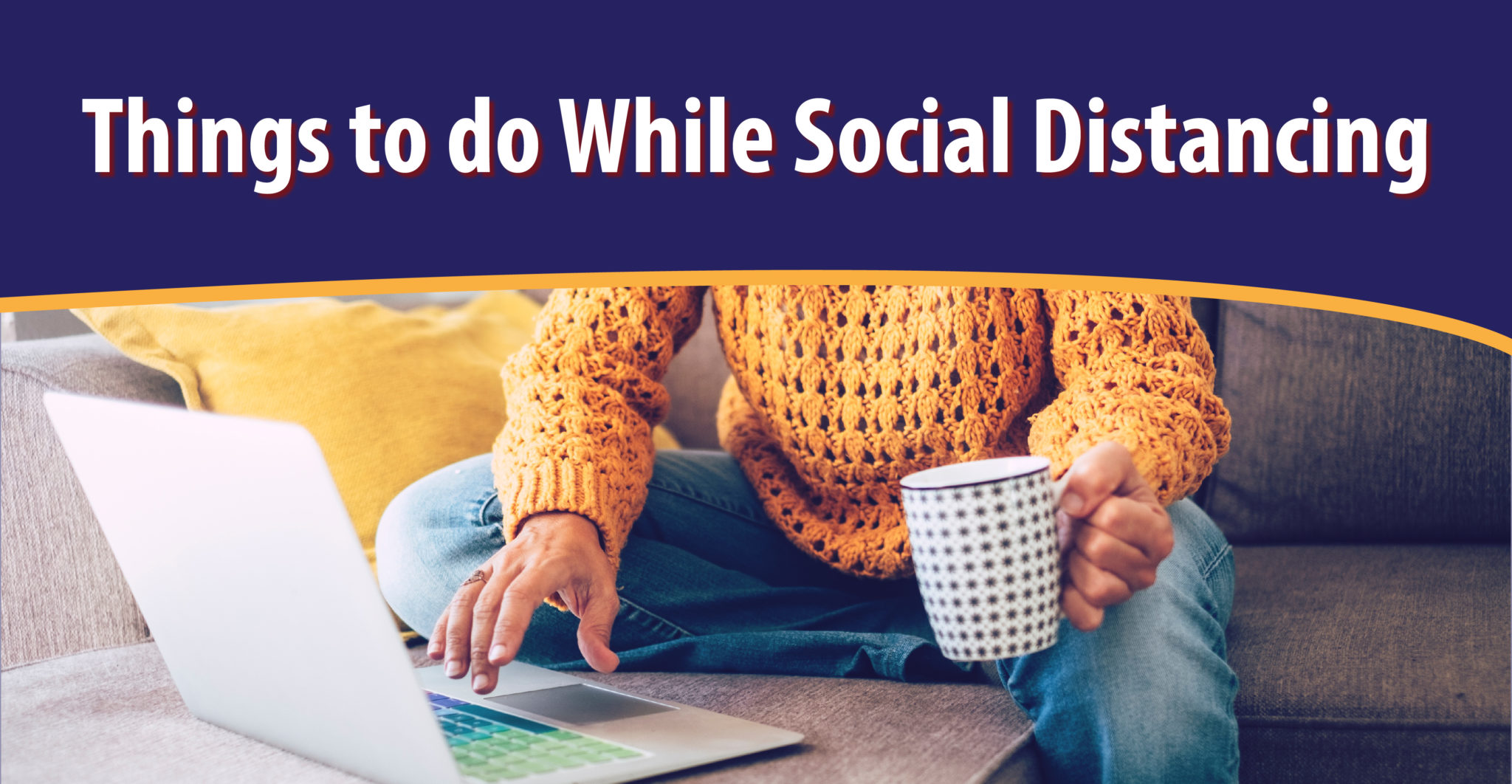 Things To Do While Social Distancing – Eagle Federal Credit Union